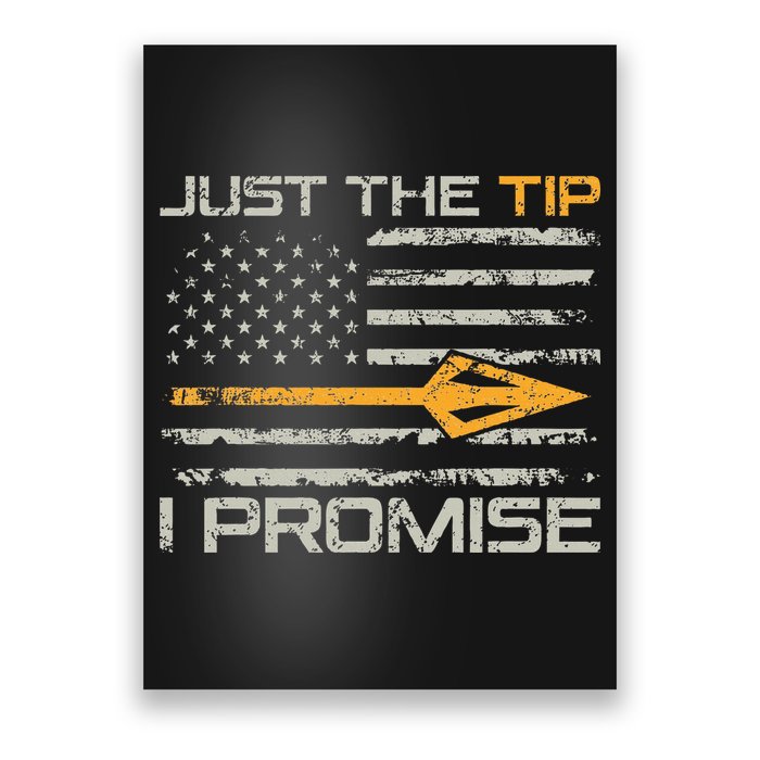 Just The Tip I Promise Funny Bow Hunter Archery Hunting Poster
