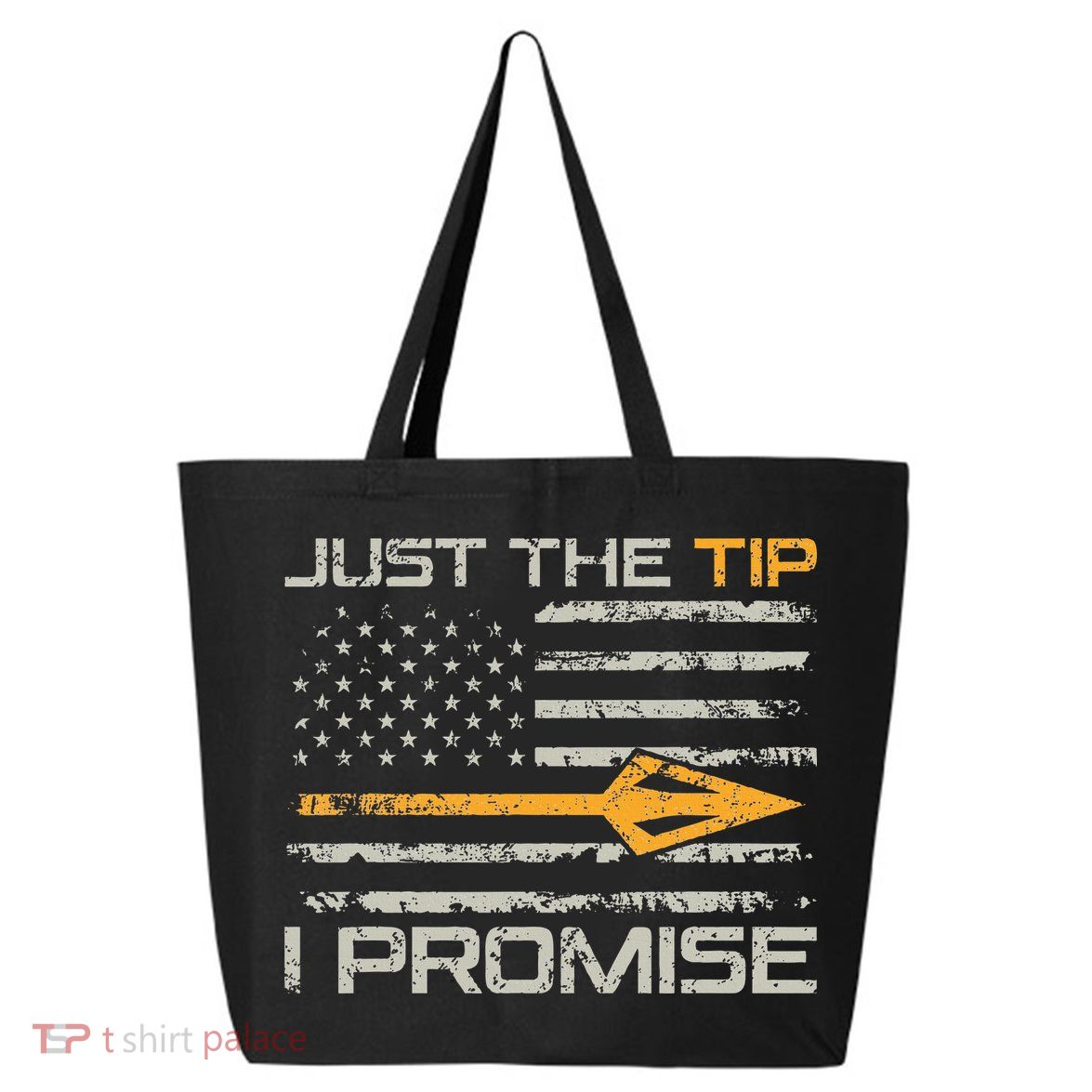 Just The Tip I Promise Funny Bow Hunter Archery Hunting 25L Jumbo Tote