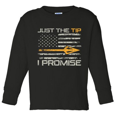 Just The Tip I Promise Funny Bow Hunter Archery Hunting Toddler Long Sleeve Shirt