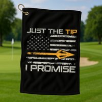 Just The Tip I Promise Funny Bow Hunter Archery Hunting Golf Towel