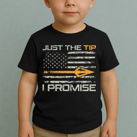 Just The Tip I Promise Funny Bow Hunter Archery Hunting Toddler T-Shirt