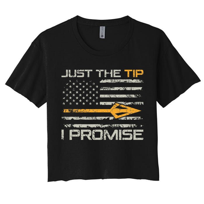 Just The Tip I Promise Funny Bow Hunter Archery Hunting Women's Crop Top Tee