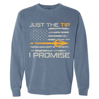 Just The Tip I Promise Funny Bow Hunter Archery Hunting Garment-Dyed Sweatshirt