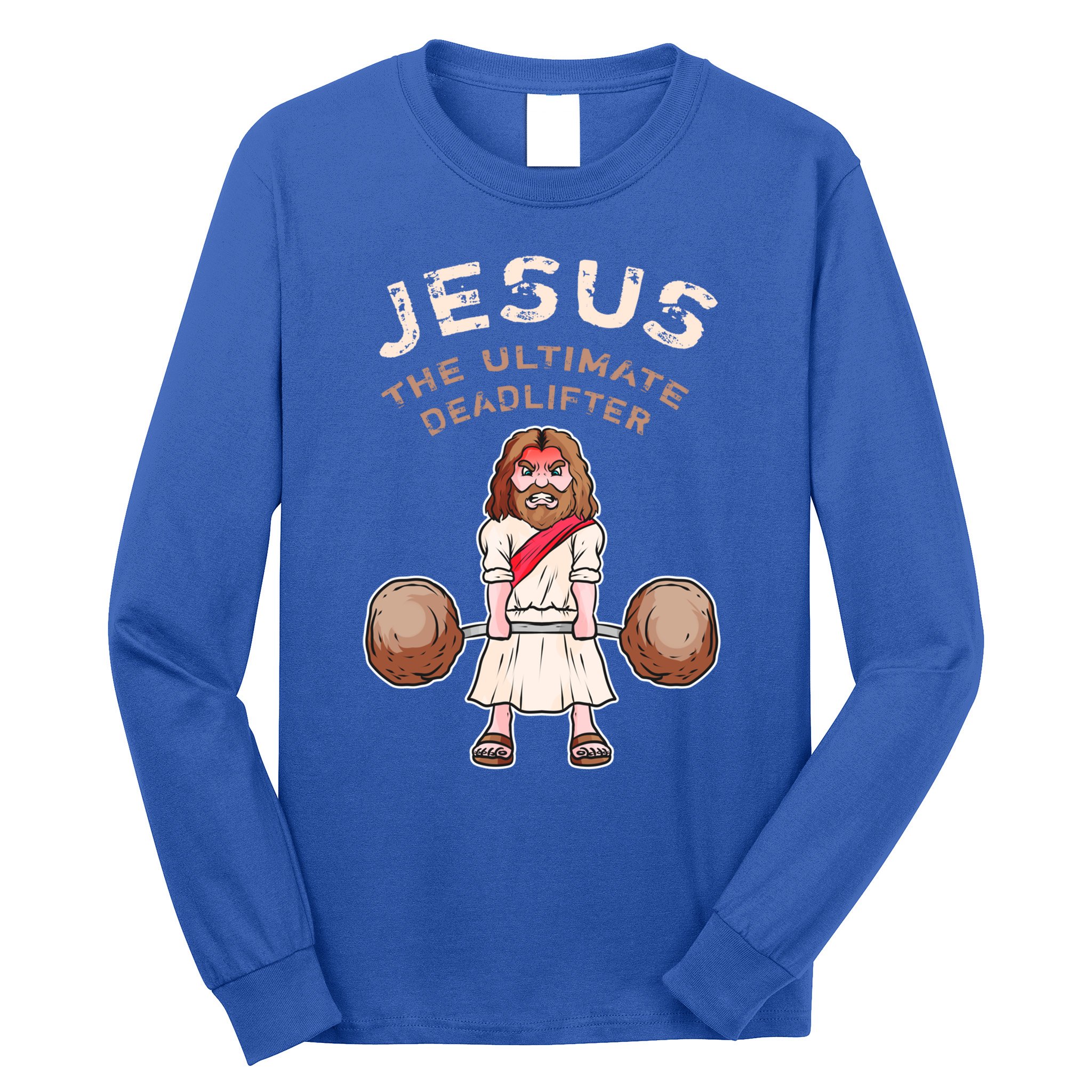 Jesus The Ultimate Deadlifter Funny Jesus Deadlift Gift Long Sleeve Shirt