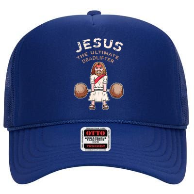 Jesus The Ultimate Deadlifter Funny Jesus Deadlift Gift High Crown Mesh Back Trucker Hat