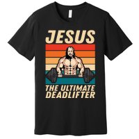 Jesus The Ultimate Deadlifter Funny Vintage Gym Christian Premium T-Shirt