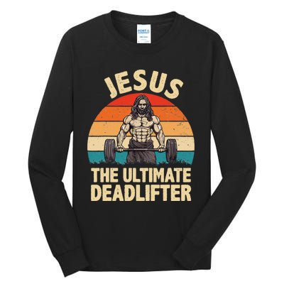 Jesus The Ultimate Deadlifter For Gym Men Women Tall Long Sleeve T-Shirt