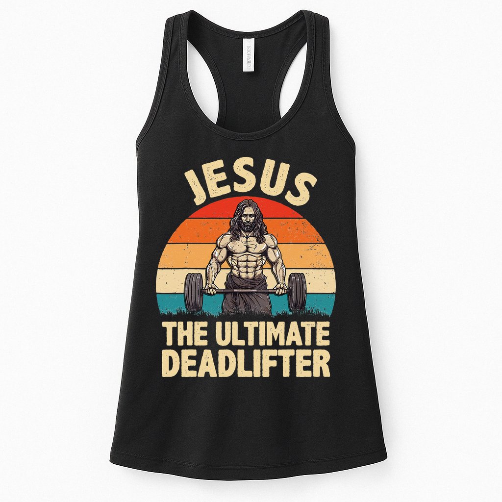 Jesus The Ultimate Deadlifter For Gym Men Women Womens Tank Top