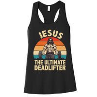 Jesus The Ultimate Deadlifter For Gym Men Women Women's Racerback Tank