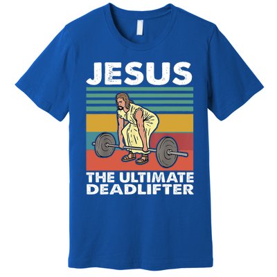 Jesus The Ultimate Deadlifter Funny Jesus Lifting Gym Gift Premium T-Shirt