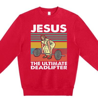 Jesus The Ultimate Deadlifter Funny Jesus Lifting Gym Gift Premium Crewneck Sweatshirt