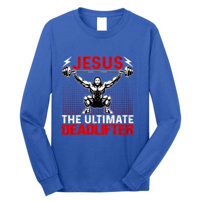 Jesus The Ultimate Deadlifter Buff Muscle Jesus Deadlift Gift Long Sleeve Shirt