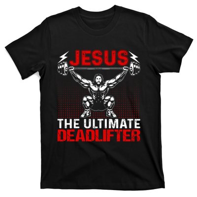 Jesus The Ultimate Deadlifter Vintage Jesus Christ Lovers T-Shirt