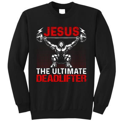 Jesus The Ultimate Deadlifter Vintage Jesus Christ Lovers Tall Sweatshirt