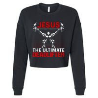 Jesus The Ultimate Deadlifter Vintage Jesus Christ Lovers Cropped Pullover Crew