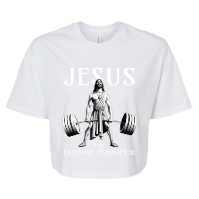 Jesus The Ultimate Deadlifter Funny Christian Gym Gift Bella+Canvas Jersey Crop Tee