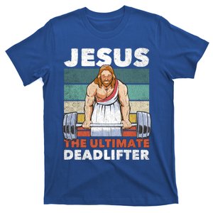 Jesus The Ultimate Deadlifter Gymbro Fitness Workout Meaningful Gift T-Shirt