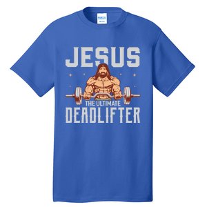 Jesus The Ultimate Deadlifter Gift Lifting Workout Gym Gift Tall T-Shirt