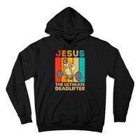 Jesus The Ultimate Deadlifter Vintage Gym Christian Hoodie