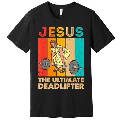 Jesus The Ultimate Deadlifter Vintage Gym Christian Premium T-Shirt
