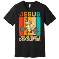 Jesus The Ultimate Deadlifter Vintage Gym Christian Premium T-Shirt