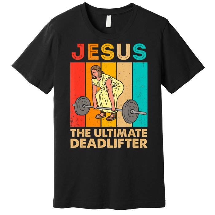 Jesus The Ultimate Deadlifter Vintage Gym Christian Premium T-Shirt