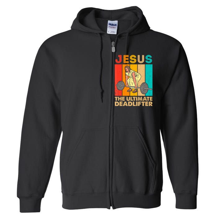 Jesus The Ultimate Deadlifter Vintage Gym Christian Full Zip Hoodie