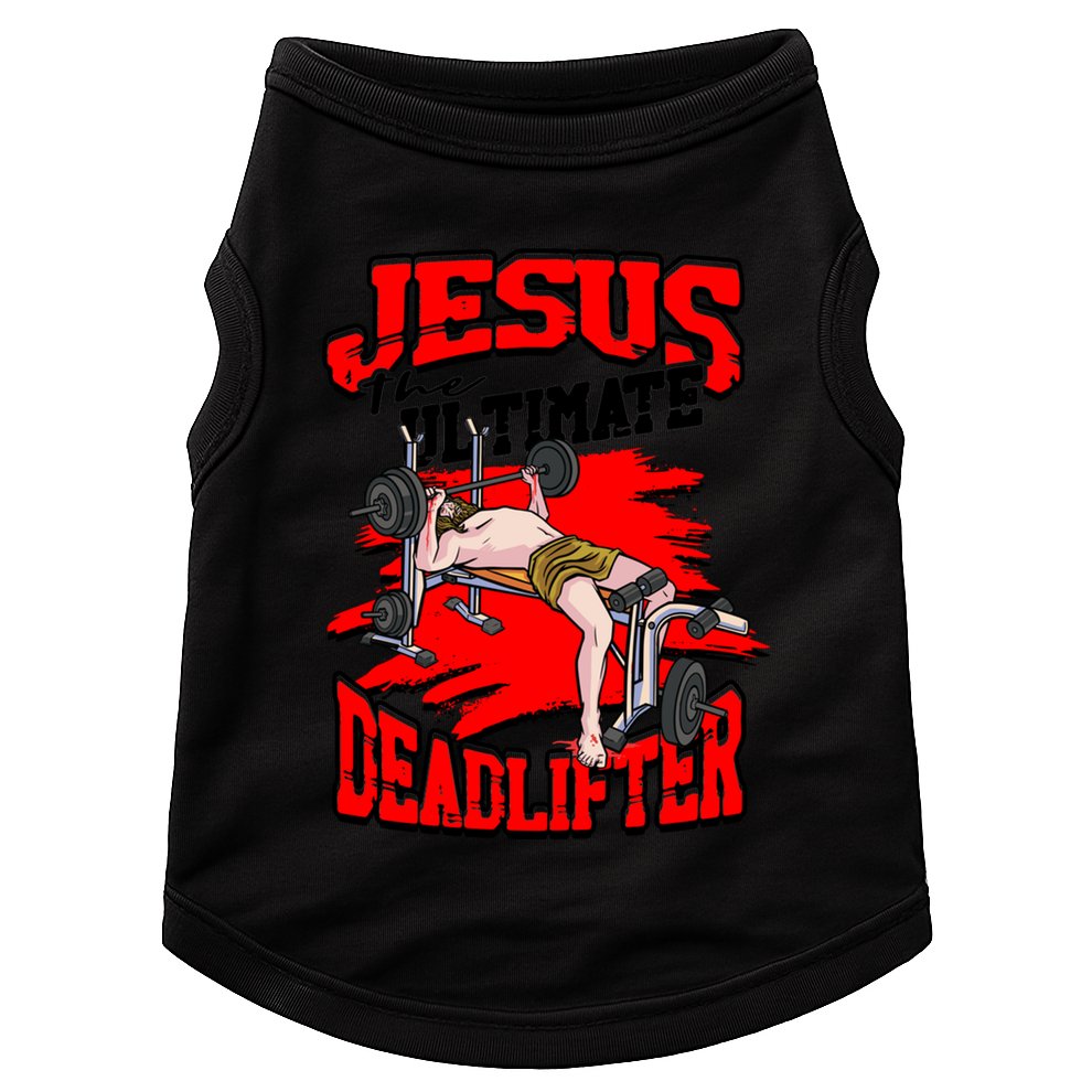 Jesus The Ultimate Deadlifter Msucle Deadlifting Funny Gift Doggie Tank