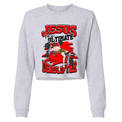 Jesus The Ultimate Deadlifter Msucle Deadlifting Funny Gift Cropped Pullover Crew