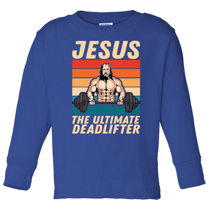 Jesus The Ultimate Deadlifter Funny Vintage Gym Christian Gift Toddler Long Sleeve Shirt