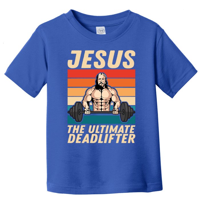 Jesus The Ultimate Deadlifter Funny Vintage Gym Christian Gift Toddler T-Shirt