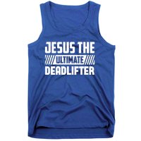 Jesus The Ultimate Deadlifter Is Funny Jesus Lifting Gym Cool Gift Tank Top