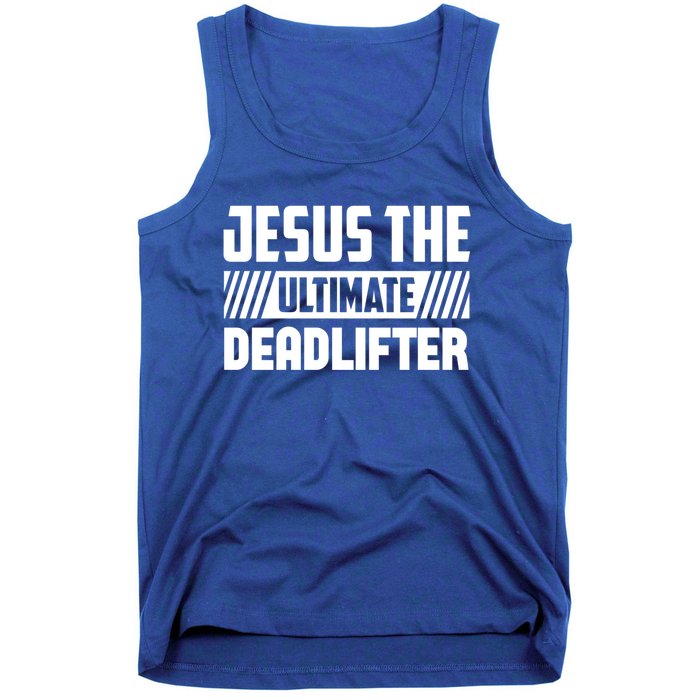 Jesus The Ultimate Deadlifter Is Funny Jesus Lifting Gym Cool Gift Tank Top