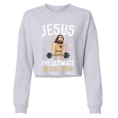 Jesus The Ultimate Deadlifter Religious Christian Believer Cool Gift Cropped Pullover Crew