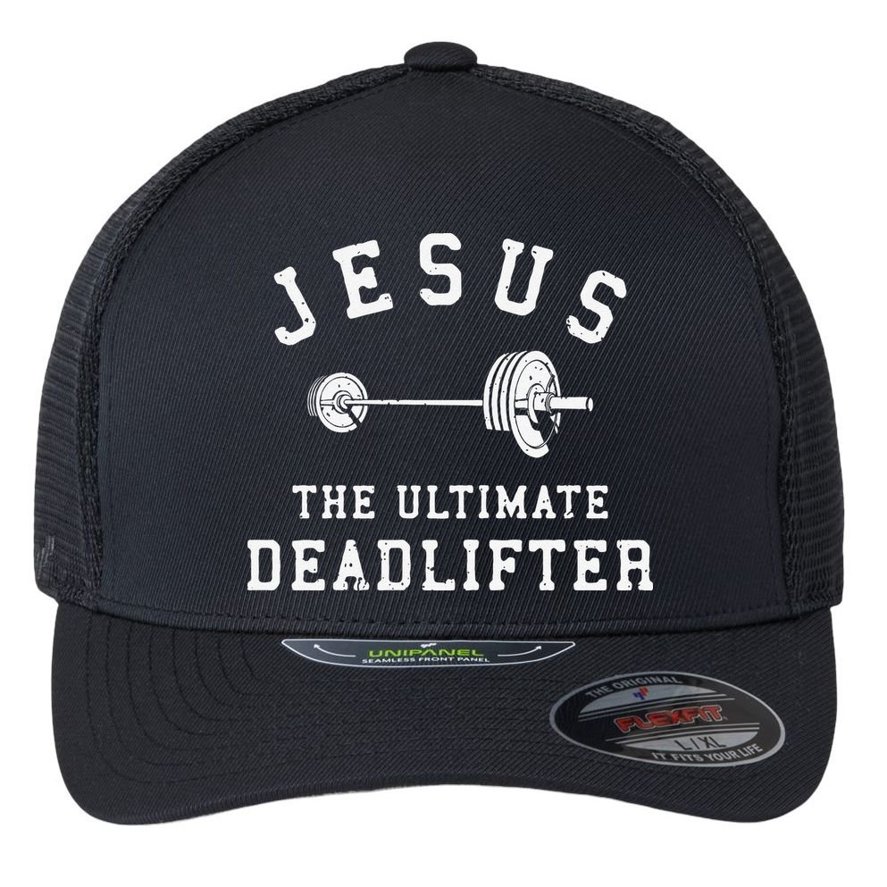 Jesus The Ultimate Deadlifter Christian Gym Workout Exercise Flexfit Unipanel Trucker Cap