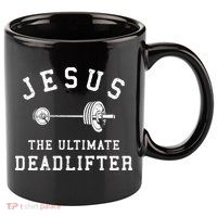 Jesus The Ultimate Deadlifter Christian Gym Workout Exercise 11oz C Handle Ceramic Mug