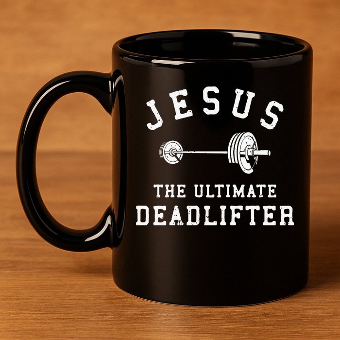 Jesus The Ultimate Deadlifter Christian Gym Workout Exercise 11oz C Handle Ceramic Mug