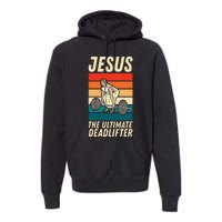 Jesus The Ultimate Deadlifter Funny Vintage Gym Christian Sweat Premium Hoodie