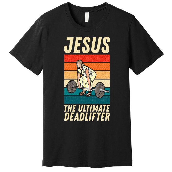 Jesus The Ultimate Deadlifter Funny Vintage Gym Christian Sweat Premium T-Shirt