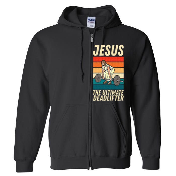 Jesus The Ultimate Deadlifter Funny Vintage Gym Christian Sweat Full Zip Hoodie