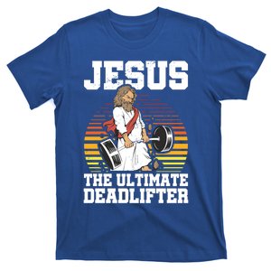 Jesus The Ultimate Deadlifter Gym Christian Faith Jesus Funny Gift T-Shirt