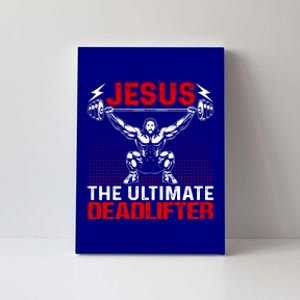 Jesus The Ultimate Deadlifter Is Funny Jesus Lifting Gym Cool Gift Canvas