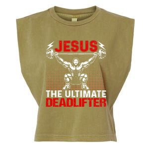 Jesus The Ultimate Deadlifter Is Funny Jesus Lifting Gym Cool Gift Garment-Dyed Women's Muscle Tee