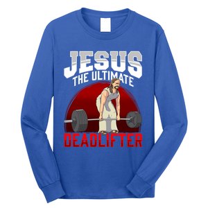 Jesus The Ultimate Deadlifter Meaningful Gift Long Sleeve Shirt