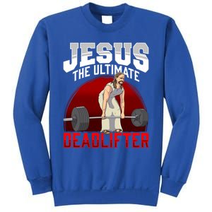 Jesus The Ultimate Deadlifter Meaningful Gift Sweatshirt