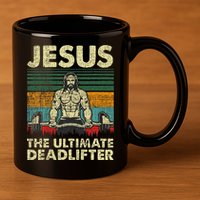 Jesus The Ultimate Deadlifter Funny Christian Workout Jesus 11oz C Handle Ceramic Mug