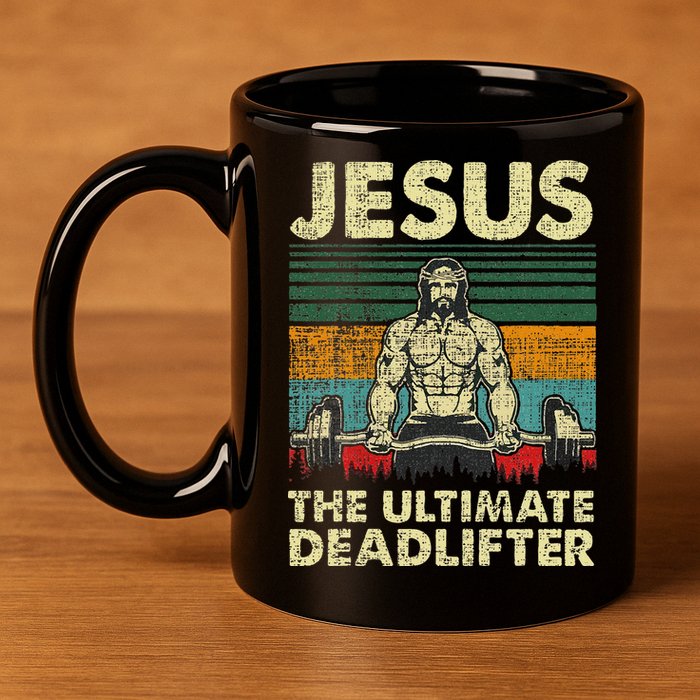 Jesus The Ultimate Deadlifter Funny Christian Workout Jesus 11oz C Handle Ceramic Mug