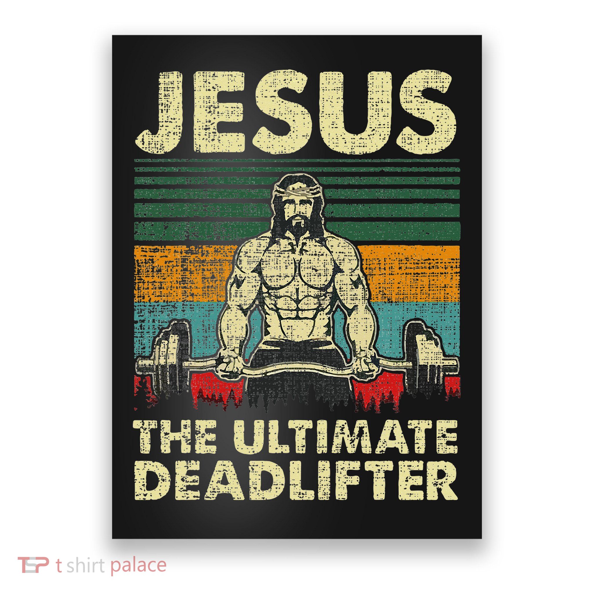 Jesus The Ultimate Deadlifter Funny Christian Workout Jesus Poster