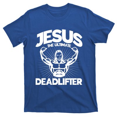 Jesus The Ultimate Deadlifter Workout Christian Gym Great Gift T-Shirt