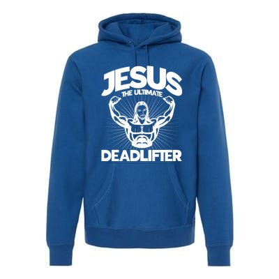 Jesus The Ultimate Deadlifter Workout Christian Gym Great Gift Premium Hoodie